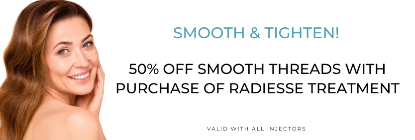 50% Off smooth threads with purchase of radiesse treatment